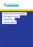 Guía para promotores de salud sobre hepatitis y tuberculosis