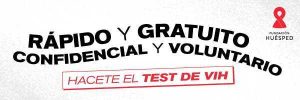 Rápido y gratuito, confidencial y voluntario. Hacete el test de VIH